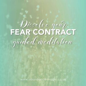 Dissolve your Fear contract - a guided meditation