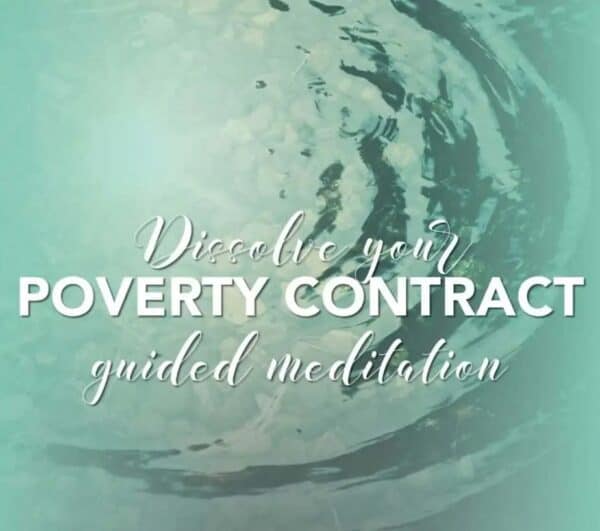 Dissolve your Poverty contract - a guided meditation